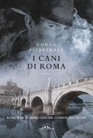 [Commissario Alec Blume 01] • I cani di Roma